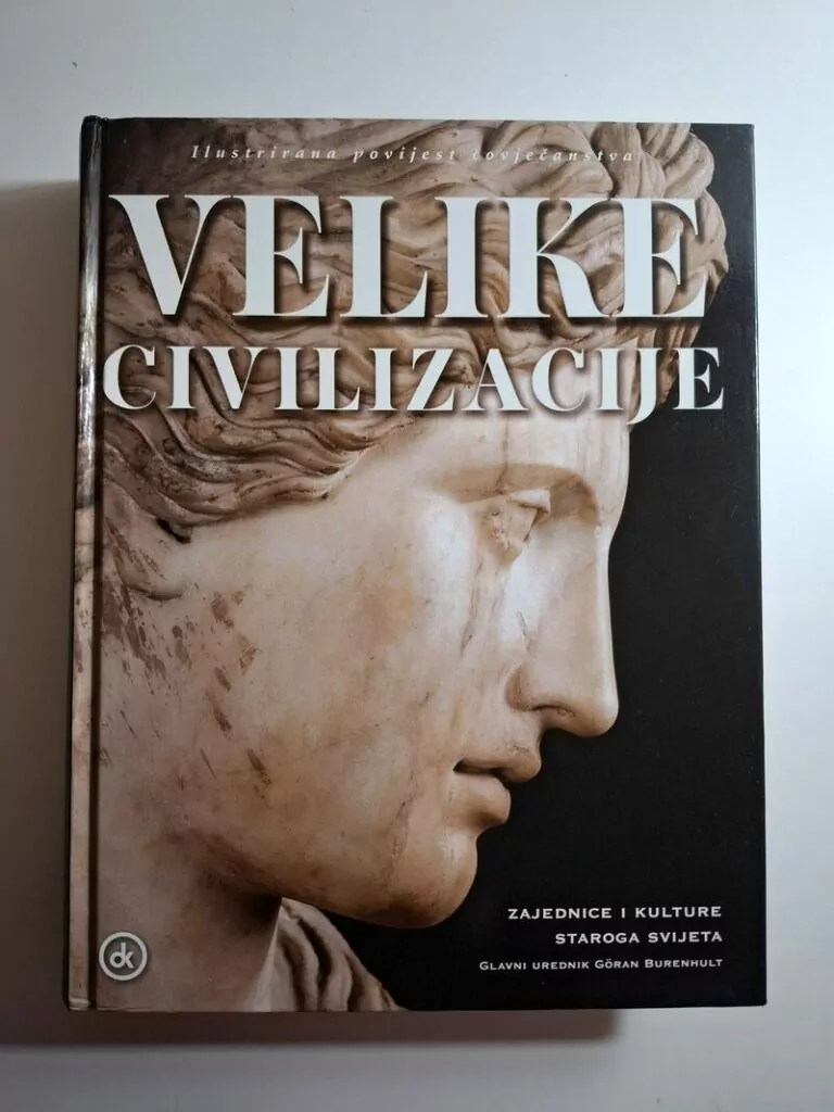 Velike civilizacije - Ilustrirana povijest - Göran Burenhult