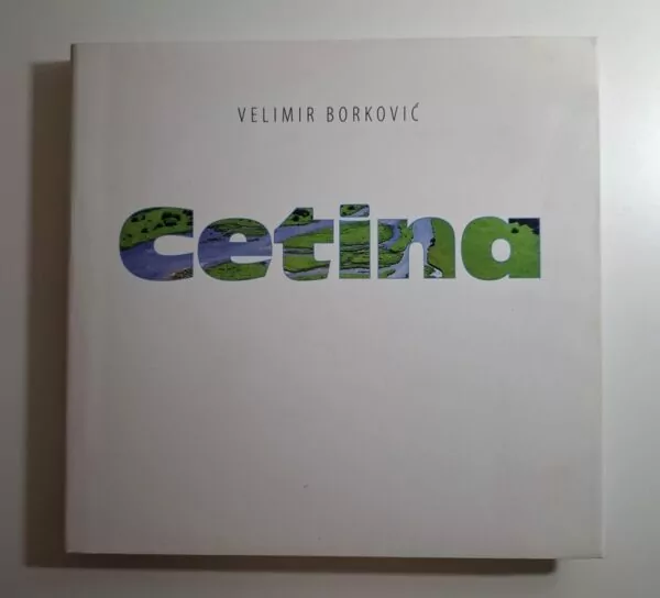 Velimir Borković - Cetina (rijetka masivna fotomonografija)