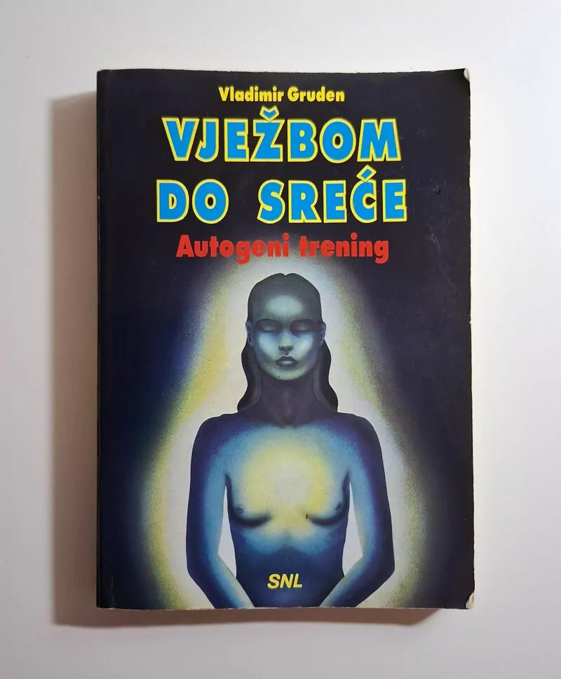 Vježbom do sreće Autogeni trening - Vladimir Gruden
