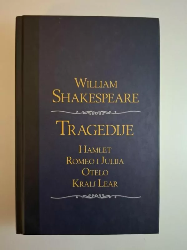 William Shakespeare - Tragedije ( Hamlet, Romeo i Julija, Otelo i Kralj Lear)