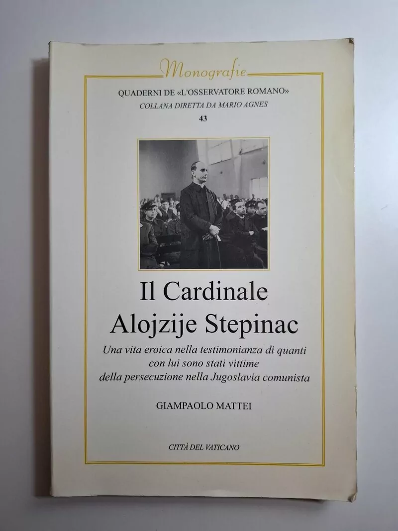 Il cardinale Alojzije Stepinac Giampaolo Mattei, Citta del Vaticani