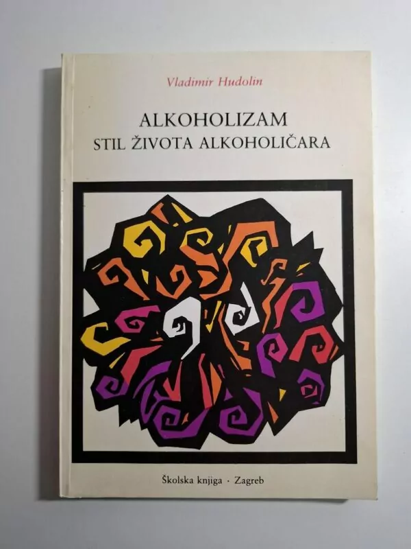 Alkoholizam, stil života alkoholičara - Vladimir Hudolin