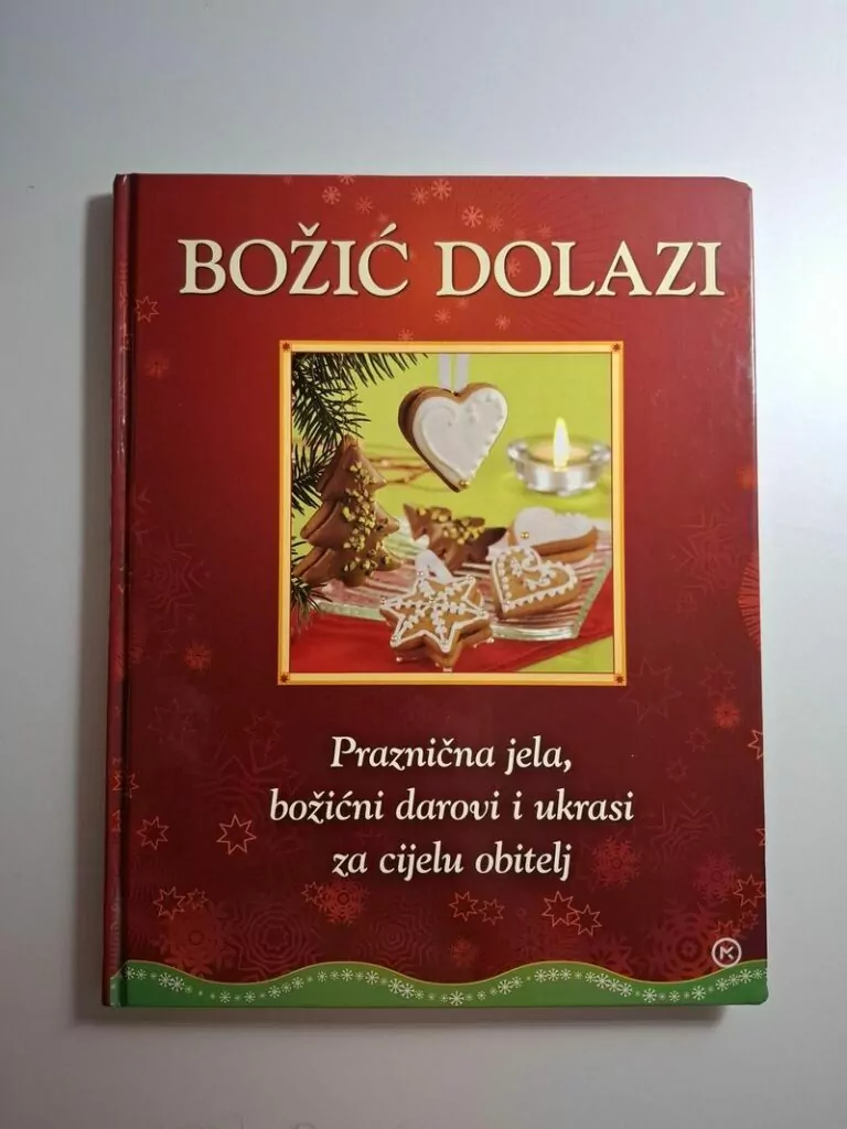 Božić dolazi - Praznična jela, božićni darovi i ukrasi za cijelu obitelj - Johanna Heinatz