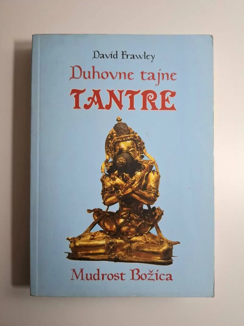 David Frawley Duhovne tajne tantre i mudrost božica