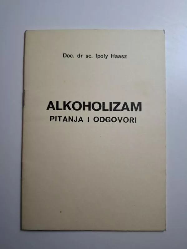 Dr. Ipoly Haasz - Alkoholizam pitanja i odgovori
