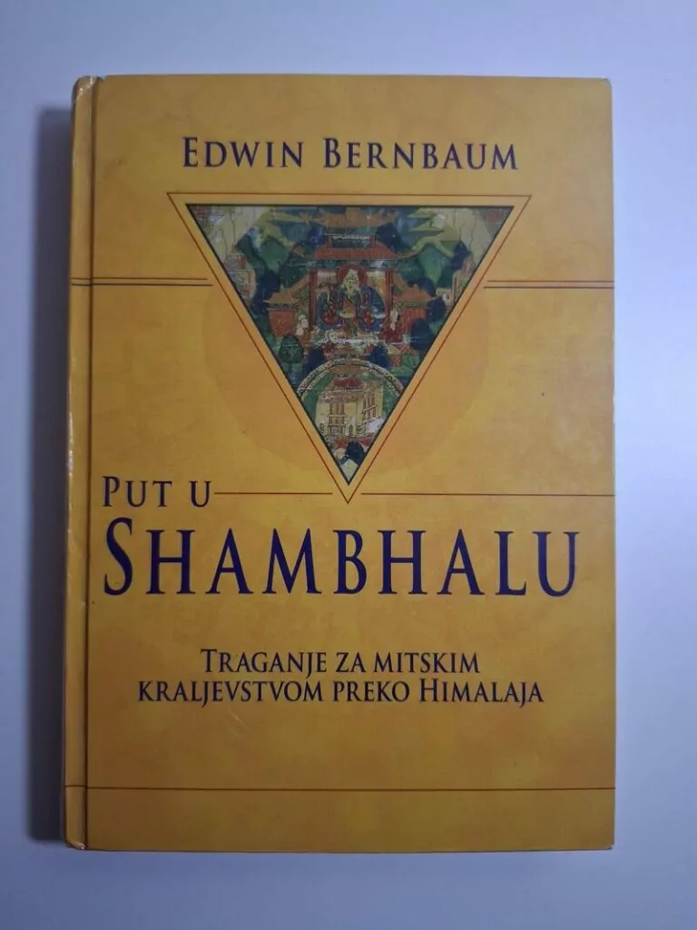 Edwin Bernbaum - Put u Shambhalu - traganje za mitskim kraljevstvom preko Himalaja