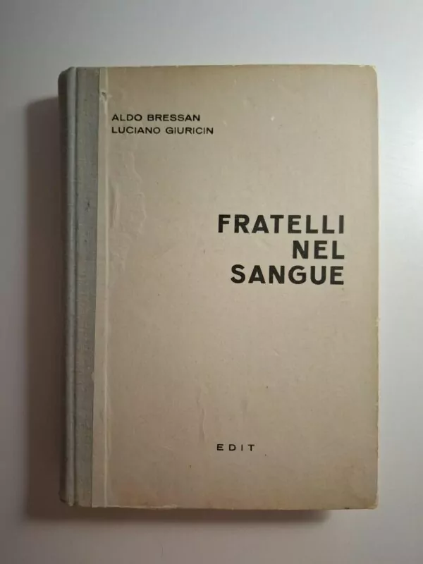 Fratelli nel sangue - Aldo Bressan, Luciano Giuricin (Talijani u NOB-u)