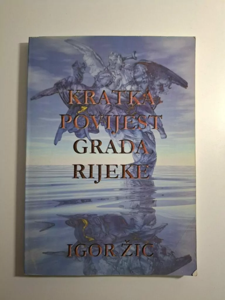 Igor Žic – Kratka povijest grada Rijeke (grad Rijeka i njegov povijesni pregled)
