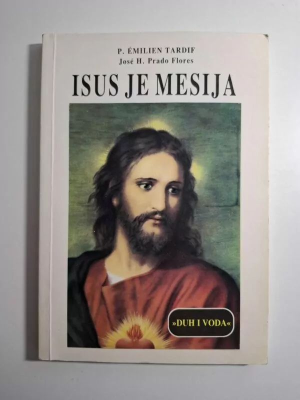 Isus je Mesija - Emilien Tardif, Jose H. Prado Flores