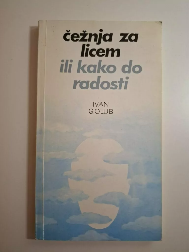 Ivan Golub - Čežnja za licem ili kako do radosti (duhovnost - Kršćanska sadašnjost)
