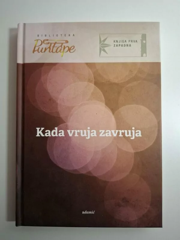 Kada vruja zavruja - Knjiga prva – zapadna. Antologija čakavske poezije. Biblioteka Puntape - Rajka Jurdana-Šepić