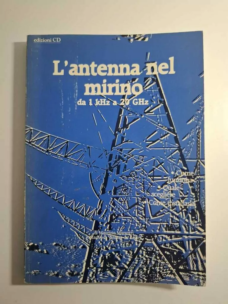 L’antenna nel mirino da 1Khz a 20 Ghz - M. Mazzotti, M. Vignassa De Regny