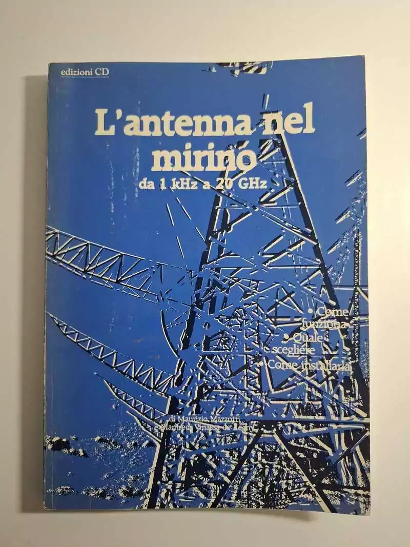 L’antenna nel mirino da 1Khz a 20 Ghz - M. Mazzotti, M. Vignassa De Regny