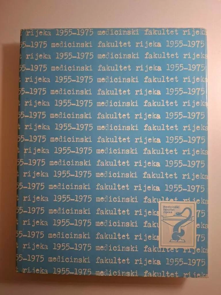 Medicinski fakultet Rijeka 1955-1975 monografija , ur Anđelko Wolf