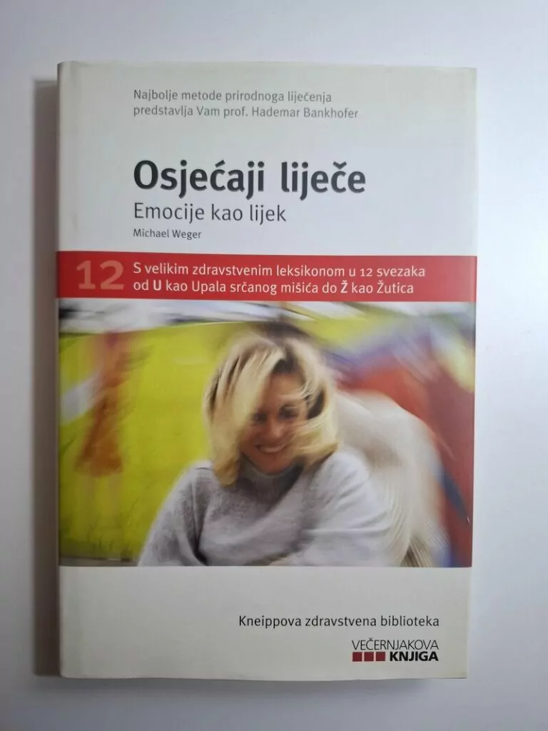 Osjećaji liječe emocije kao lijek Michael Weger , Kneippova zdravstvena biblioteka