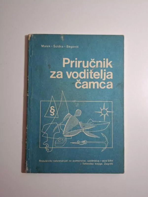 Priručnik za pripremanje ispita za voditelja čamca Dušan Malek, Mihajlo Šoldra, Rozario Begović