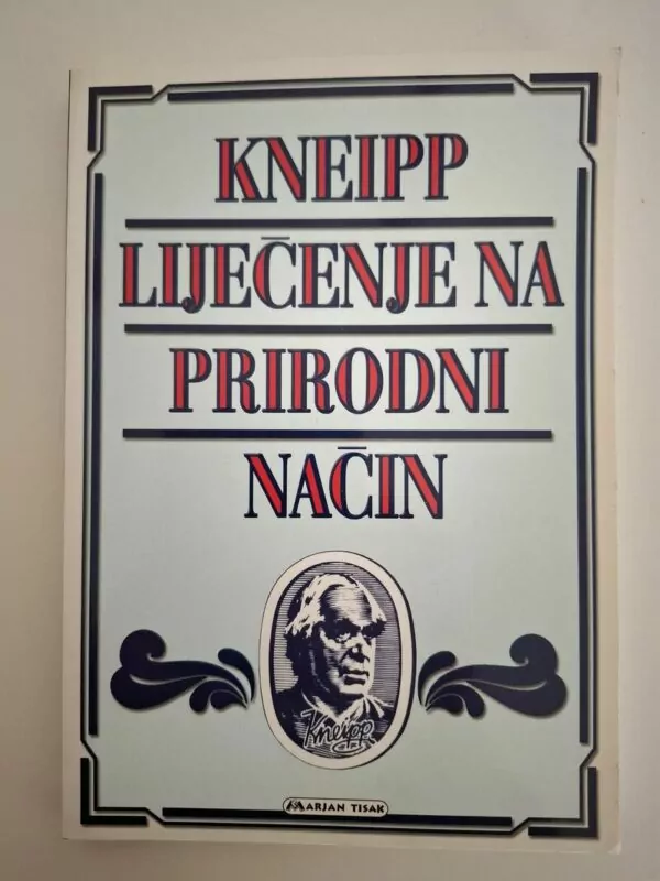 Sebastian Kneipp - Liječenje na prirodni način