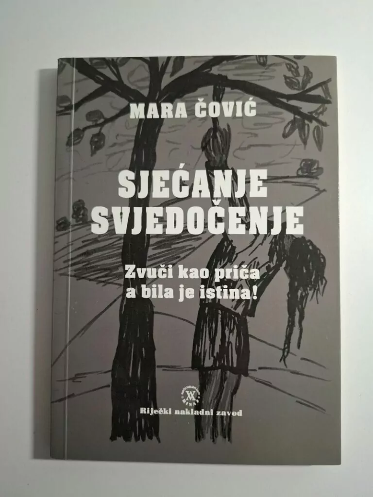Sjećanje - svjedočenje. Zvuči kao priča, a bila je istina! - Mara Čović