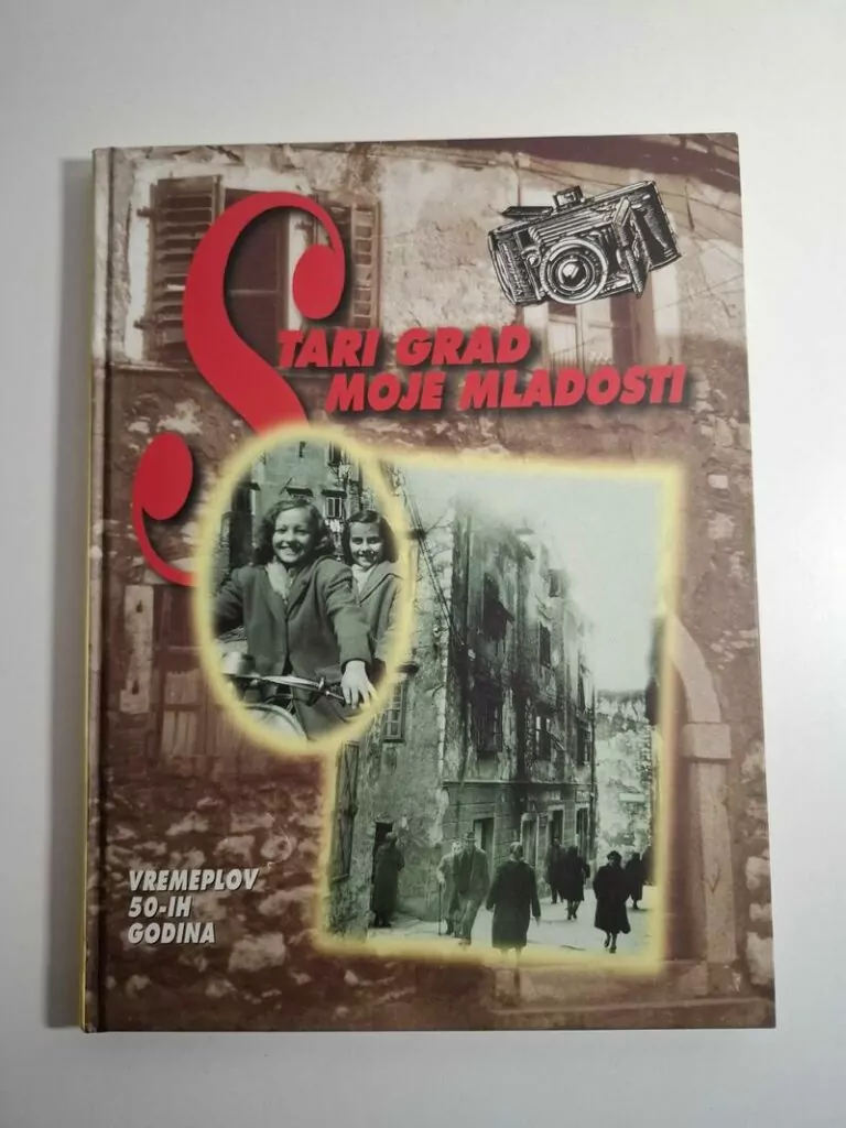 Stari grad moje mladosti vremeplov 50-ih godina (RIJEKA) Nenad Labus, Ivo Marendić, Josip Žgaljić
