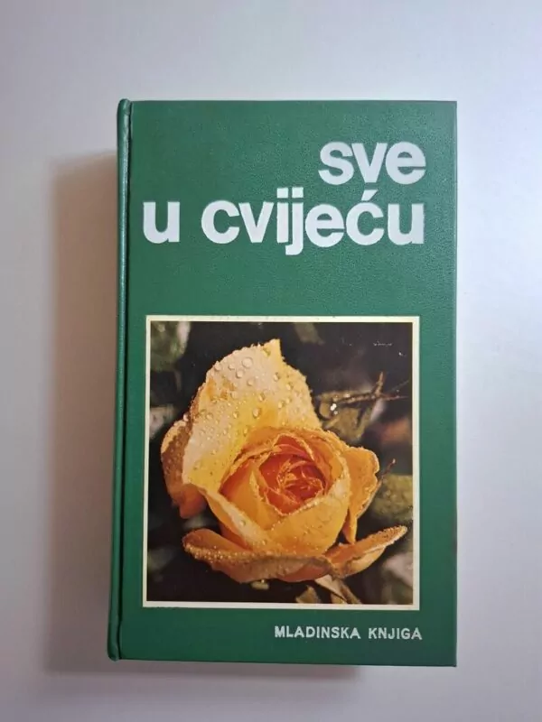 Sve o cvijeću priručnik o uzgoju biljaka - Francesco Bianchini (cvijeće)