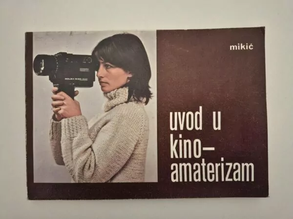 Uvod u kino amaterizam - Krešimir Mikić (film - filmska umjetnost)