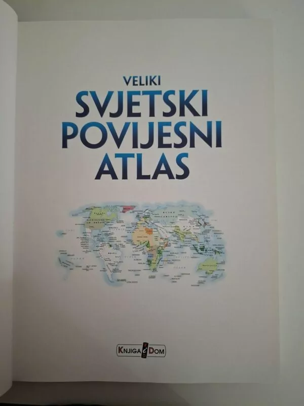 Veliki svjetski povijesni atlas - izdavač Knjiga i Dom (masivna knjiga)