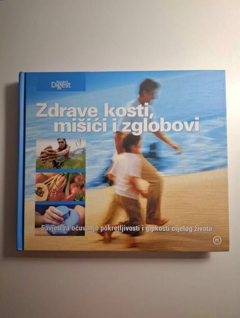 Zdrave kosti, mišići i zglobovi - Reader's Digest kako ostati vitalan i snažan