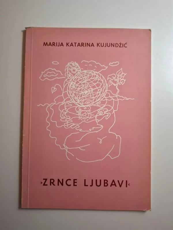 Zrnce ljubavi - Marija Katarina Kujundžić