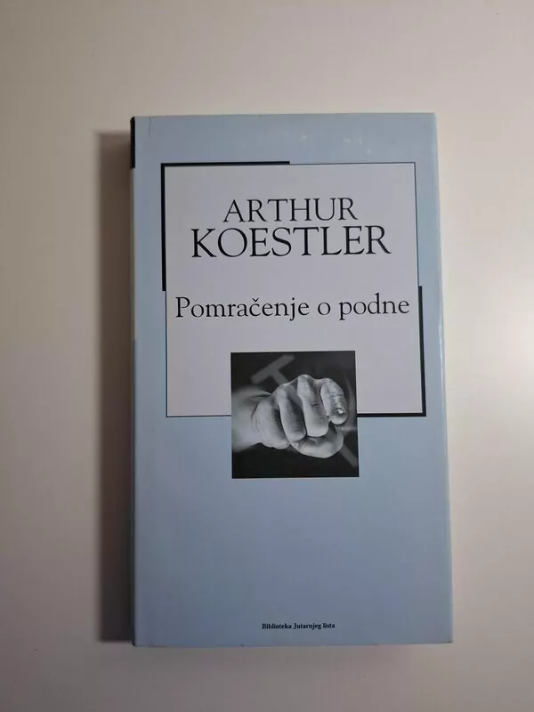 Arthur Koestler - Pomračenje o podne