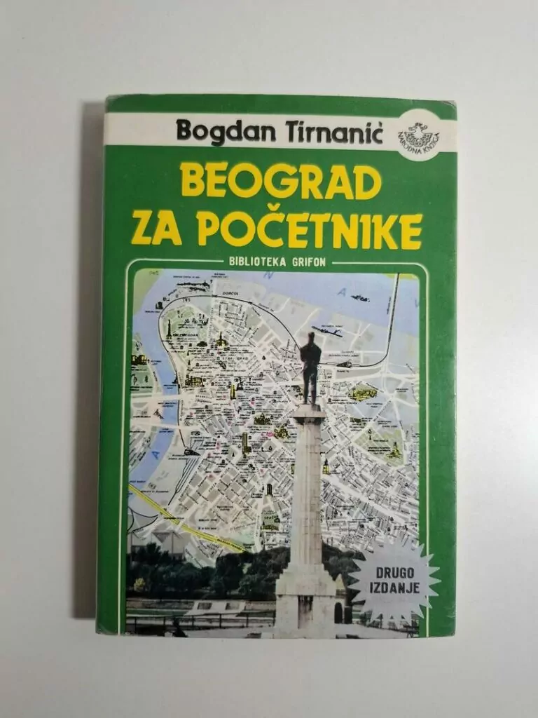 Bogdan Tirnanić - Beograd za početnike Bedeker kroz nostalgiju (Biblioteka Grifon)