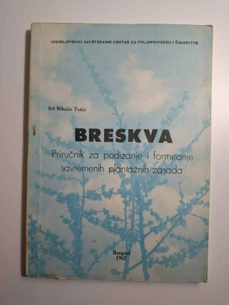 Breskva. Priručnik za podizanje i formiranje savremenih plantažnih zasada - Mihailo Tošić