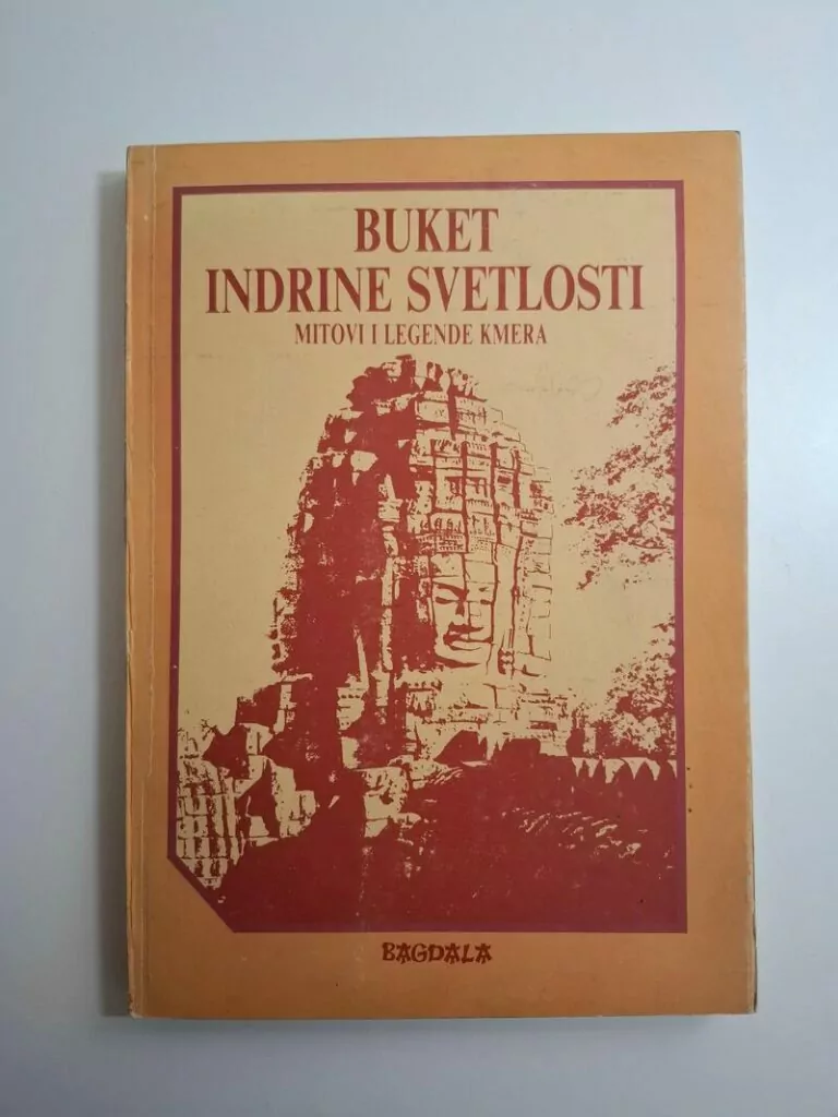 Buket Indrine svetlosti - Mitovi i legende Kmera (mitologija jugoistočne Azije)