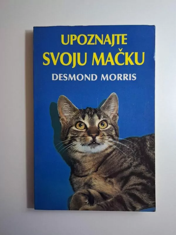 Desmond Morris Upoznajte svoju mačku (mačke - kućni ljubimci)