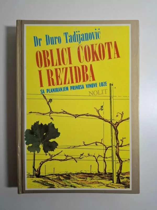 Đuro Tadijanović - Oblici čokota i rezidba sa planiranjem prinosa vinove loze (vinogradarstvo)