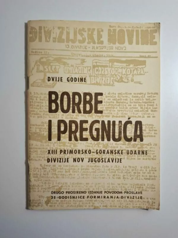 Dvije godine Borbe i pregnuća XIII Primorsko-goranske divizije NOV Jugoslavije (NOB u Primorju)