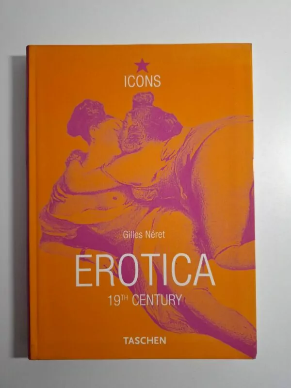 Erotica 19th Century from Courbet to Gauguin - Gilles Neret (Taschen) engl