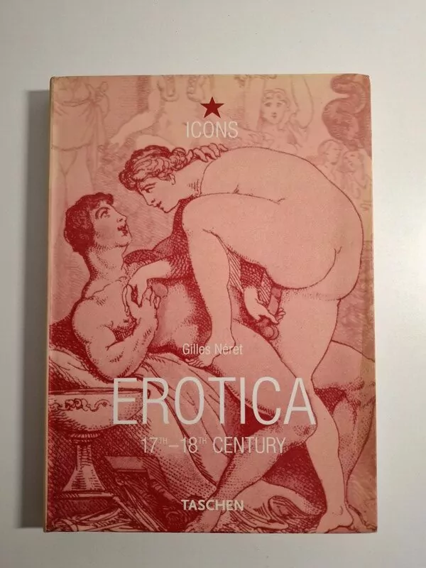 Erotica of the 17-18th Century From Rembrandt to Fragonard by Gilles Nerét , Taschen engl