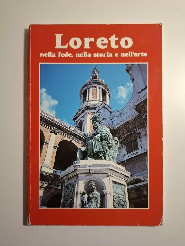 Loreto - Nella Storia e nell'Arte - Giuseppe Santarelli
