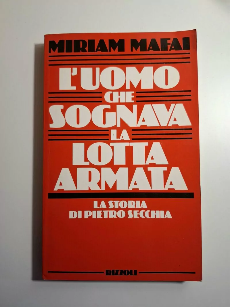 L'uomo che sognava la lotta armata - Miriam Mafai