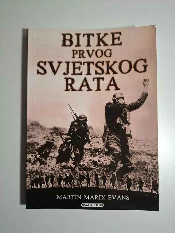 Martin Marix Evans Bitke Prvog svjetskog rata