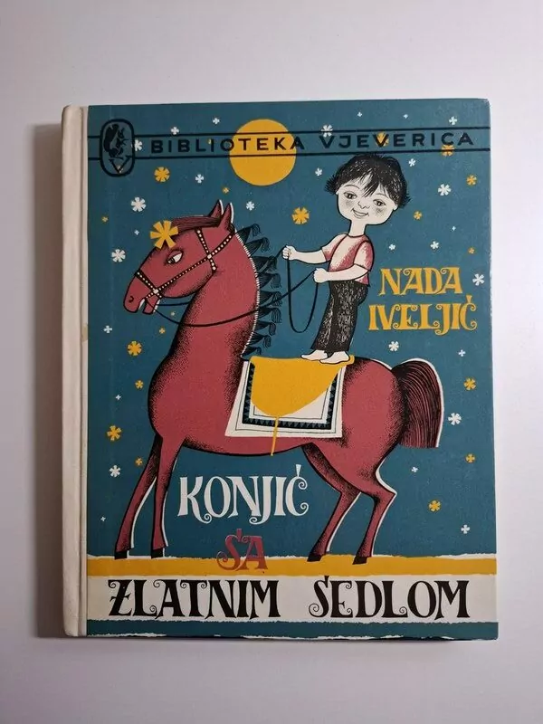 Nada Iveljić - Konjić sa zlatnim sedlom (Biblioteka Vjeverica)