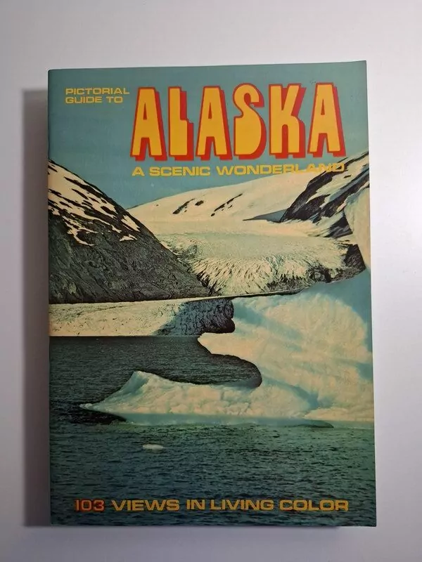 Pictorial guide to Alaska a scenic wonderland - 103 views in living color (Aljaska lijepa fotomonografija)