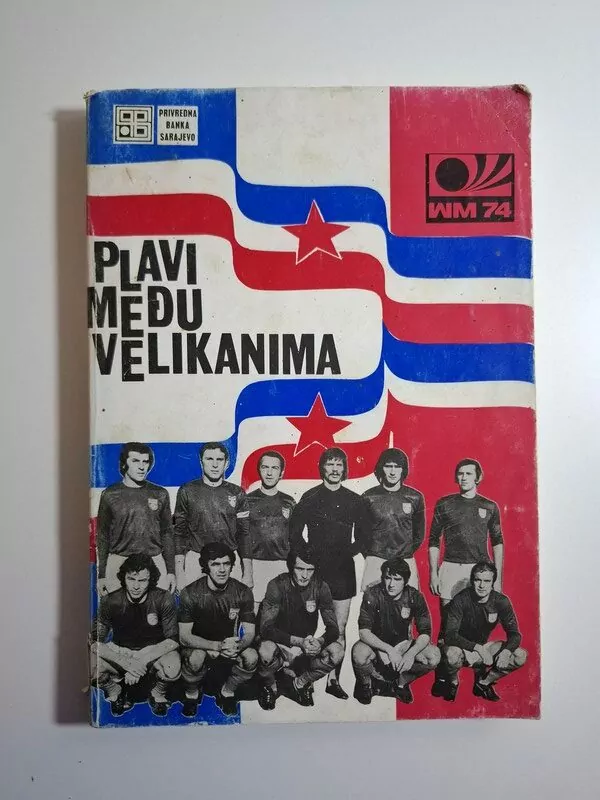 Plavi među velikanima - Jugoslavija na Svjetskom nogometnom prvenstvu 1974.