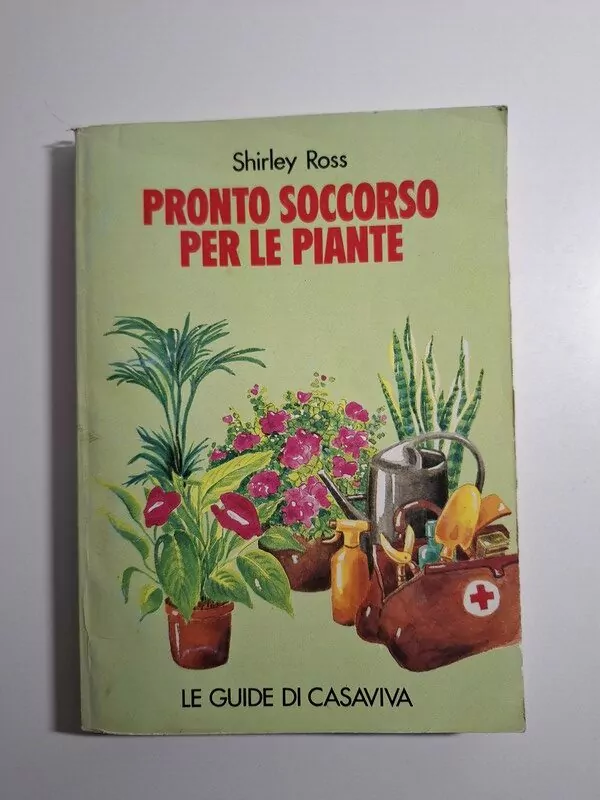Pronto soccorso per le piante - Shirley Ross (prva pomoć za biljke - priručnik)
