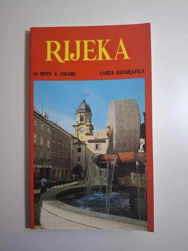 Rijeka 80 foto a colori , carta geografica (storia,cultura,arte,turismo e bellezze naturali)