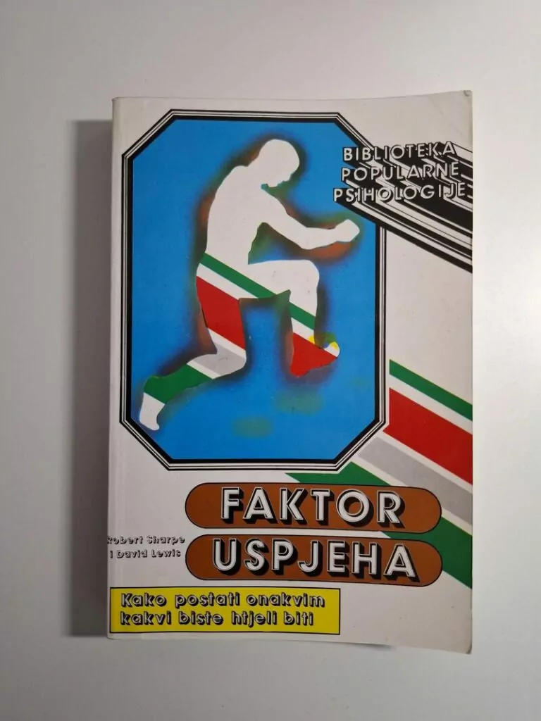 Robert Sharpe , David Lewis - Faktor uspjeha (psihoterapijski uradi sam priručnik)