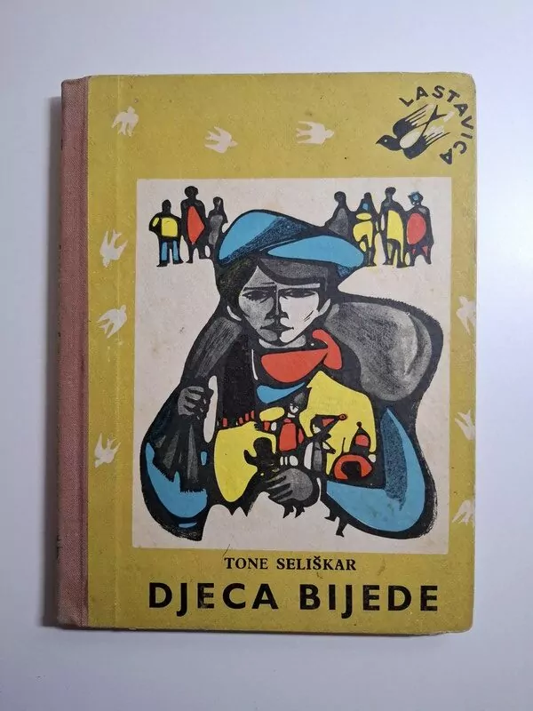 Tone Seliškar - Djeca bijede (Biblioteka Lastavica)