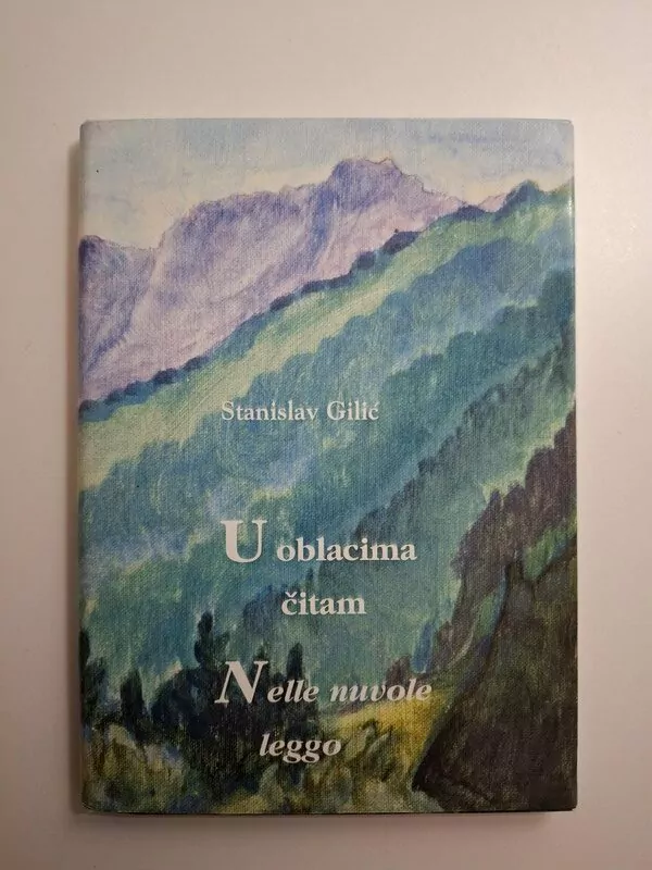 U oblacima čitam = Nelle nuvole leggo [tekst i ilustracije] Stanislav Gilić ; prijevod Margherita Gilić