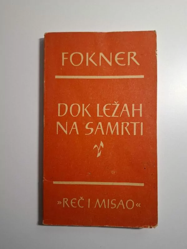 Vilijem Fokner - Dok ležah na samrti (William Faulkner) - Biblioteka Reč i misao