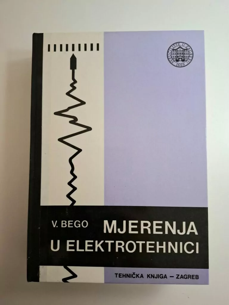 Vojislav Bego - Mjerenja u elektrotehnici (Tehnička knjiga)